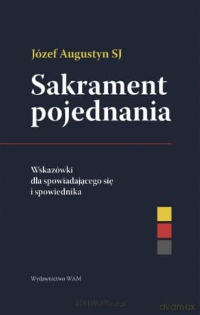 Sakrament pojednania Wskazówki dla... - Józef Augustyn SJ