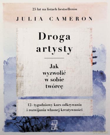 Droga artysty. Jak wyzwolić w sobie twórcę - Julia Cmeron