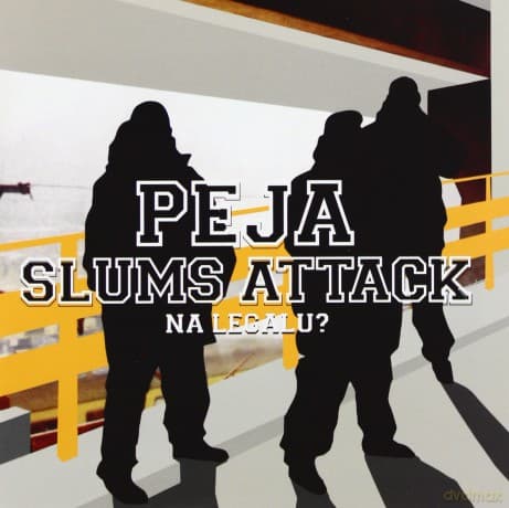 Peja / Slums Attack: Na legalu ?
