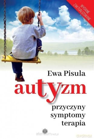 Autyzm. Przyczyny, symptomy, terapia - Ewa Pisula