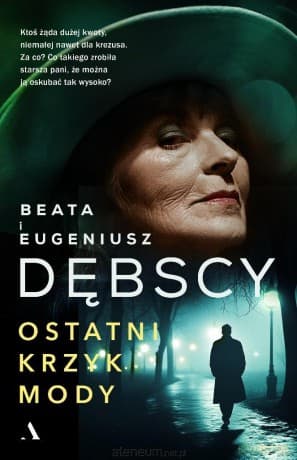 Ostatni krzyk mody - Beata Dębska, Eugeniusz Dębski