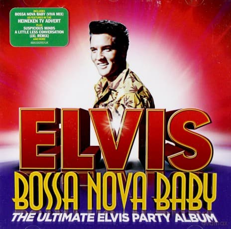 Elvis Presley: Bossa Nova Baby: The Ultimate Elvis Presley Party Album