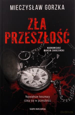 Zła przeszłość - Mieczysław Gorzka