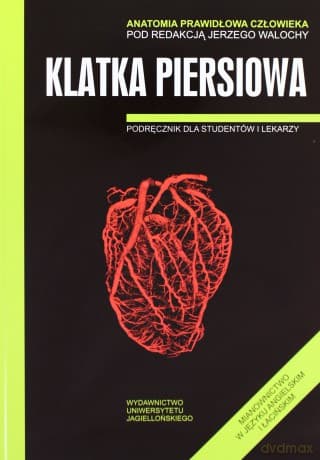 Anatomia prawidłowa człowieka. Klatka piersiowa. Podręcznik dla studentów i lekarzy - Jerzy Walocha (red.)