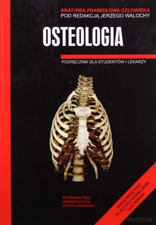 Anatomia prawidłowa człowieka. Osteologia. Podręcznik dla studentów i lekarzy - Jerzy Walocha (red.)