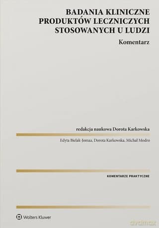 Badania kliniczne produktów leczniczych stosowanych u ludzi. Komentarz