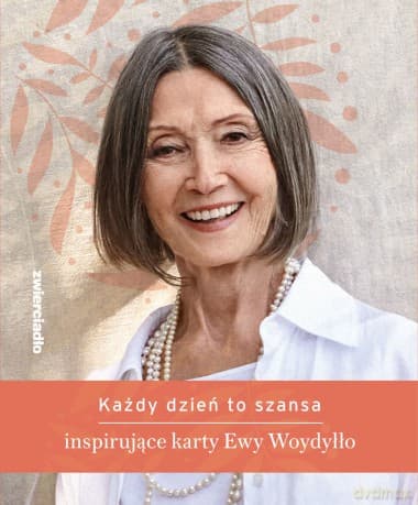 Każdy dzień to szansa. Inspirujące karty Ewy Woydyłło - Ewa Woydyłło