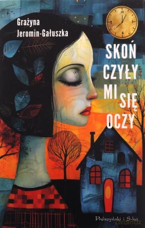Skończyły mi się oczy - Grażyna Jeromin-Gałuszka