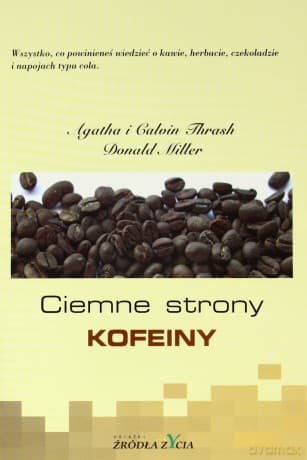 Ciemne strony kofeiny - Agatha i Calvin Thrash, Donald Miller