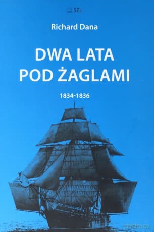 Dwa lata pod żaglami 1834-1836 - Richard Dana