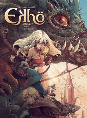 Ekho. Lustrzany świat. Tom 1. Nowy Jork - Christophe Arleston, Nolwenn Lebreton (ilustr.), Alessandro Barbucci (ilustr.)