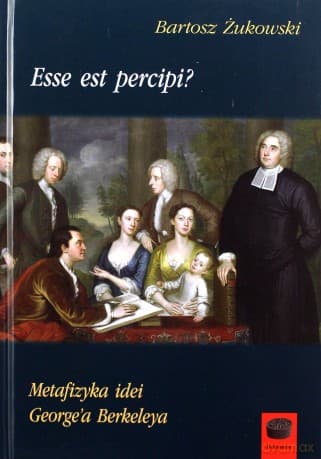 Esse est percipi? Metafizyka idei George'a Berkeleya