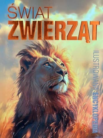 Świat zwierząt. Ilustrowana encyklopedia