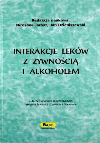 Interakcje leków z żywnością i alkoholem - Jan Dzieniszewski, Mirosław Jarosz