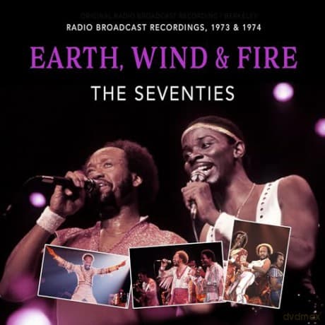 Earth. Wind & Fire: The Seventies