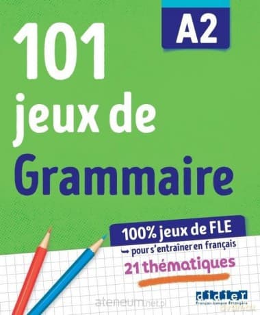 101 jeux de FLE A2 ćwiczenia z gramatyki francuskiej