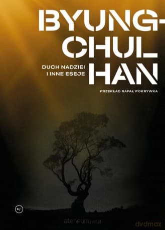 Duch nadziei i inne eseje - Byung-Chul Han