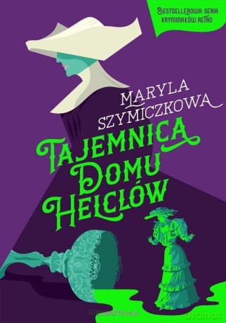 Tajemnica Domu Helclów - Piotr Tarczyński, Jacek Dehnel, Maryla Szymiczkowa