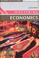 Mastering Economics - Jack Harvey