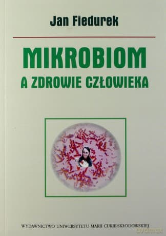 Mikrobiom a zdrowie człowieka - Jan Fiedurek