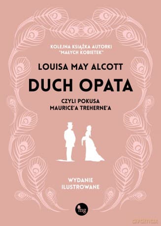Duch opata, czyli pokusa Maurice'a Treherne'a wyd. ilustrowane - Louisa May Alcott
