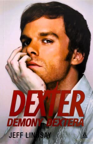 Dexter. Demony Dextera - Jeff Lindsay