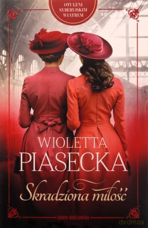 Otuleni syberyjskim wiatrem. Skradziona miłość - Wioletta Piasecka