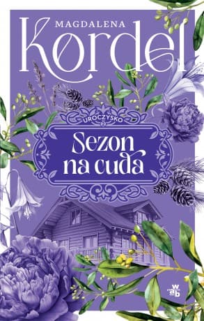 Sezon na cuda. Uroczysko (Tom 2) - Magdalena Kordel