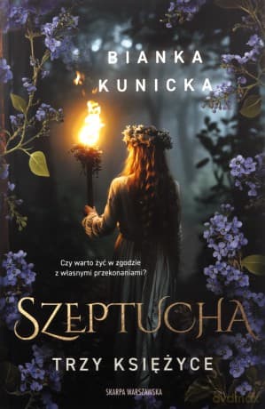Szeptucha. Trzy księżyce - Bianka Kunicka