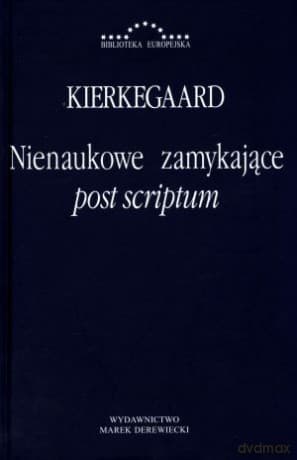 Nienaukowe zamykające post scriptum - Soren Kierkegaard