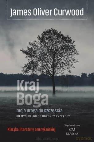 Kraj Boga - James Oliver Curwood