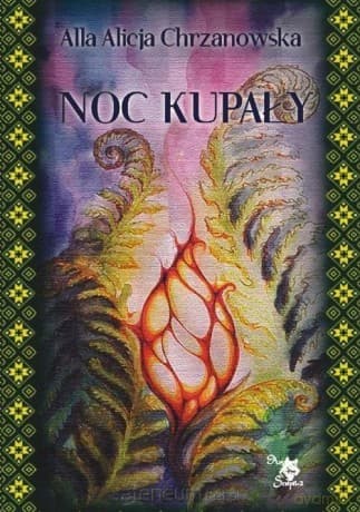 Noc kupały - Alla Alicja Chrzanowska