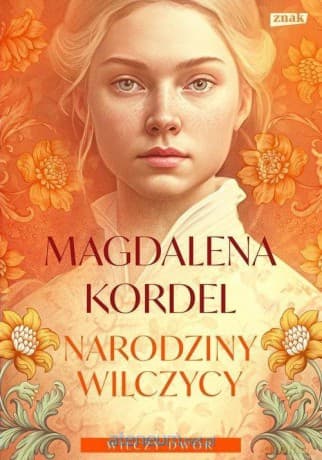 Wilczy dwór (Tom 2) Narodziny wilczycy - Magdalena Kordel