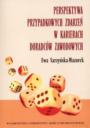 Perspektywa przypadkowych zdarzeń w karierach doradców zawodowych - Ewa Sarzyńska-Mazurek