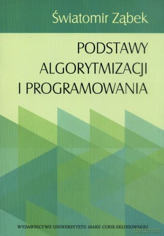 Podstawy algorytmizacji i programowania - Światomir Ząbek