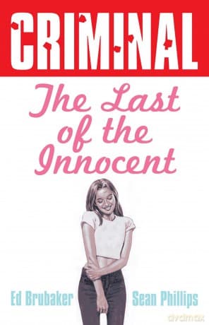 Criminal Volume 6: Last of the Innocent (New Edition): The Last of the Innocent - Ed Brubaker