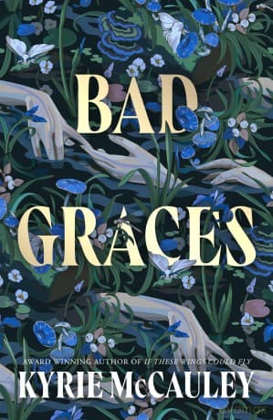 Bad Graces: A gripping, magical thriller - Kyrie McCauley
