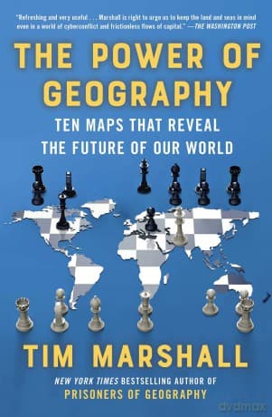 The Power of Geography: Ten Maps That Reveal the Future of Our World: 4 (Politics of Place) - Tim Marshall