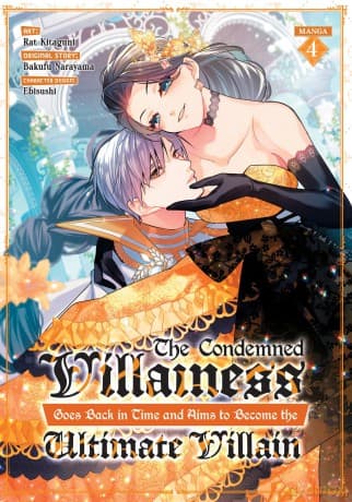 The Condemned Villainess Goes Back in Time and Aims to Become the Ultimate Villain (Manga) Vol. 4 - Bakufu Narayama