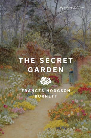 The Secret Garden (Signature Editions) - Frances Hodgson Burnett