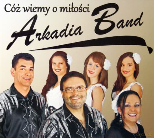 Arkadia Band: Cóż wiemy o miłości