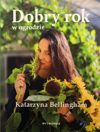 Dobry rok w ogrodzie - Katarzyna Bellingham