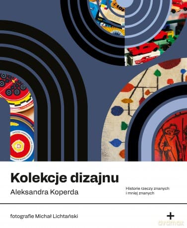 Kolekcje dizajnu - Aleksandra Koperda