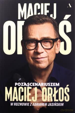 Poza scenariuszem - Maciej Orłoś, Adrian Jasiński