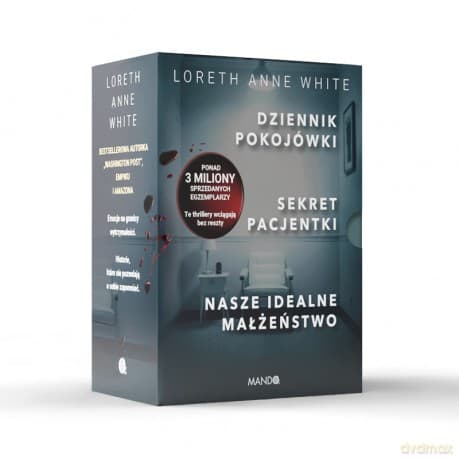 Dziennik pokojówki / Sekret pacjentki / Nasze idealne małżeństwo - Loreth Anne White