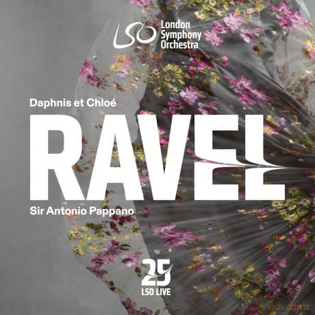 London Symphony Orchestra & Antonio Pappano & Tenebrae: Ravel: Daphnis Et Chloe