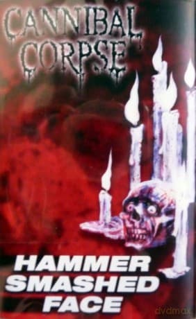 Cannibal Corpse: Hammer Smashed Face