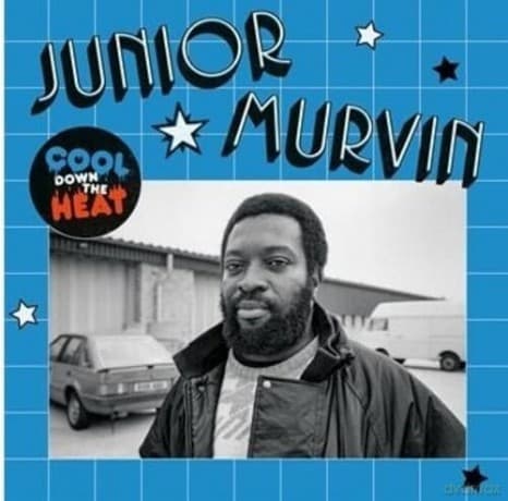 Junior Murvin: Cool Down The Heat