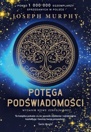 Potęga podświadomości w.nowe, uzupełnione - Joseph Murphy