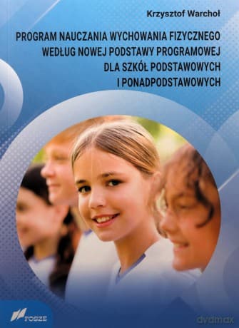 Program nauczania wychowania fizycznego według... - Krzysztof Warchoł
